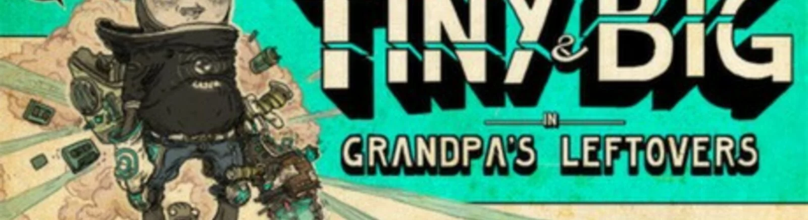 Semua ulasan dan penilaian Tiny and Big: Grandpa&#039;s Leftovers — 1 pendapat