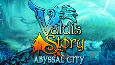 Valdis Story: Abyssal City