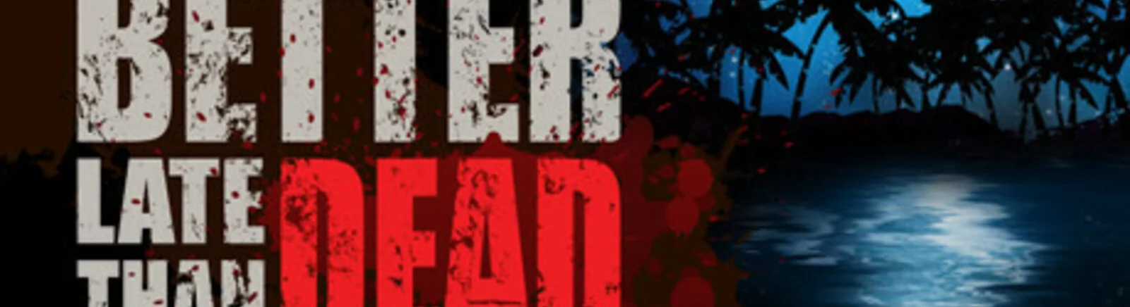 Pelatih untuk Better Late Than DEAD