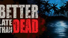 Better Late Than DEAD - permainan dalam genre Daring