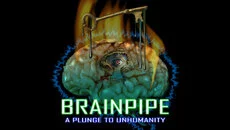 Brainpipe: A Plunge to Unhumanity - permainan dalam genre Pandangan dari orang pertama